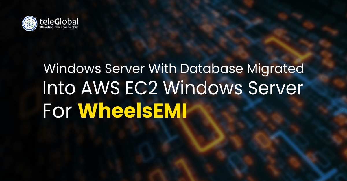 Windows Server With Database Migrated Into AWS EC2 Windows Server For WheelsEMI